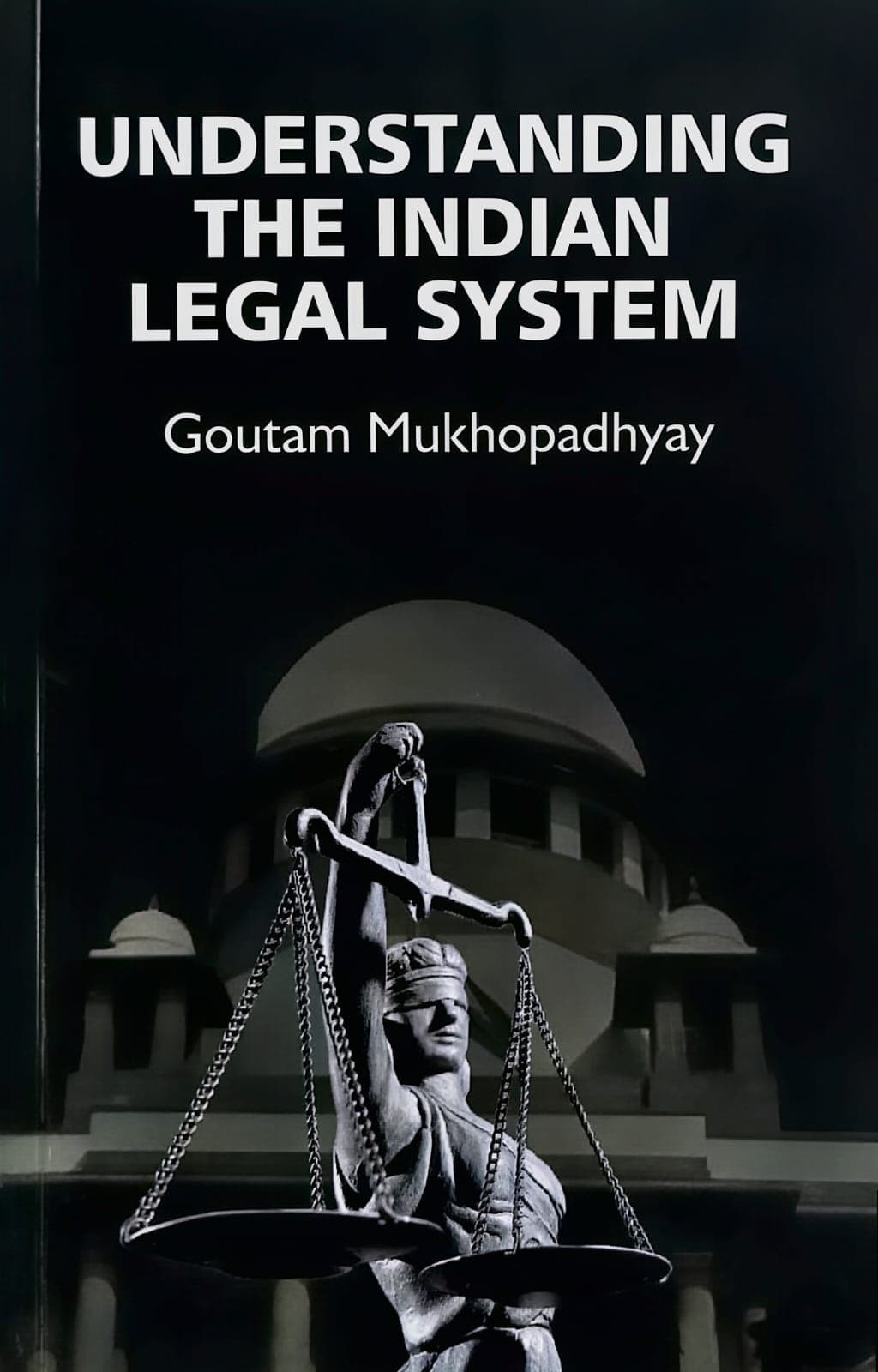 UNDERSTANDING THE INDIAN LEGAL SYSTEM