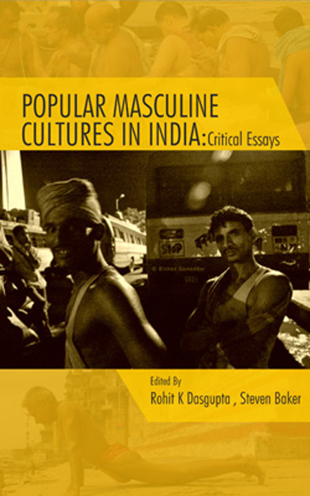 Popular Masculine Cultures in India : Critical Essays